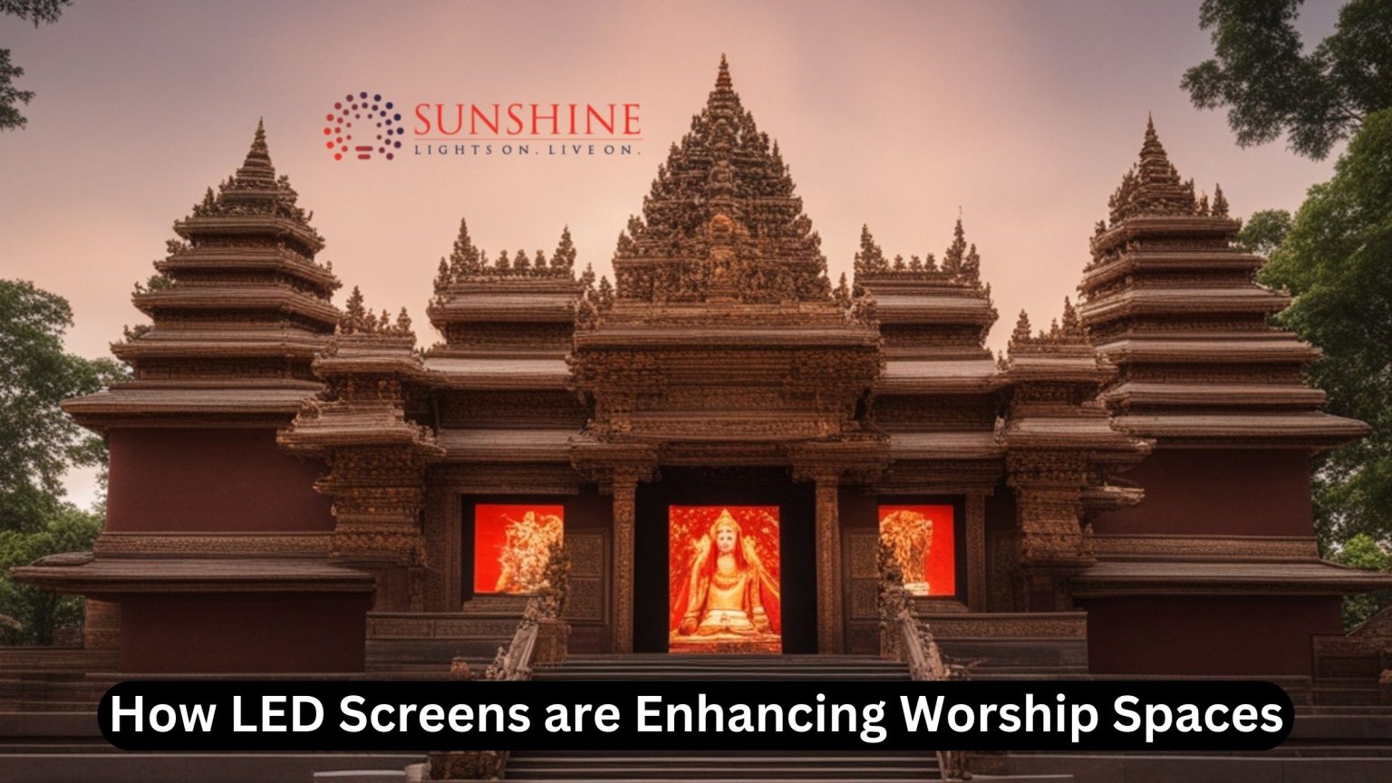 How LED Screens are Enhancing Worship Spaces